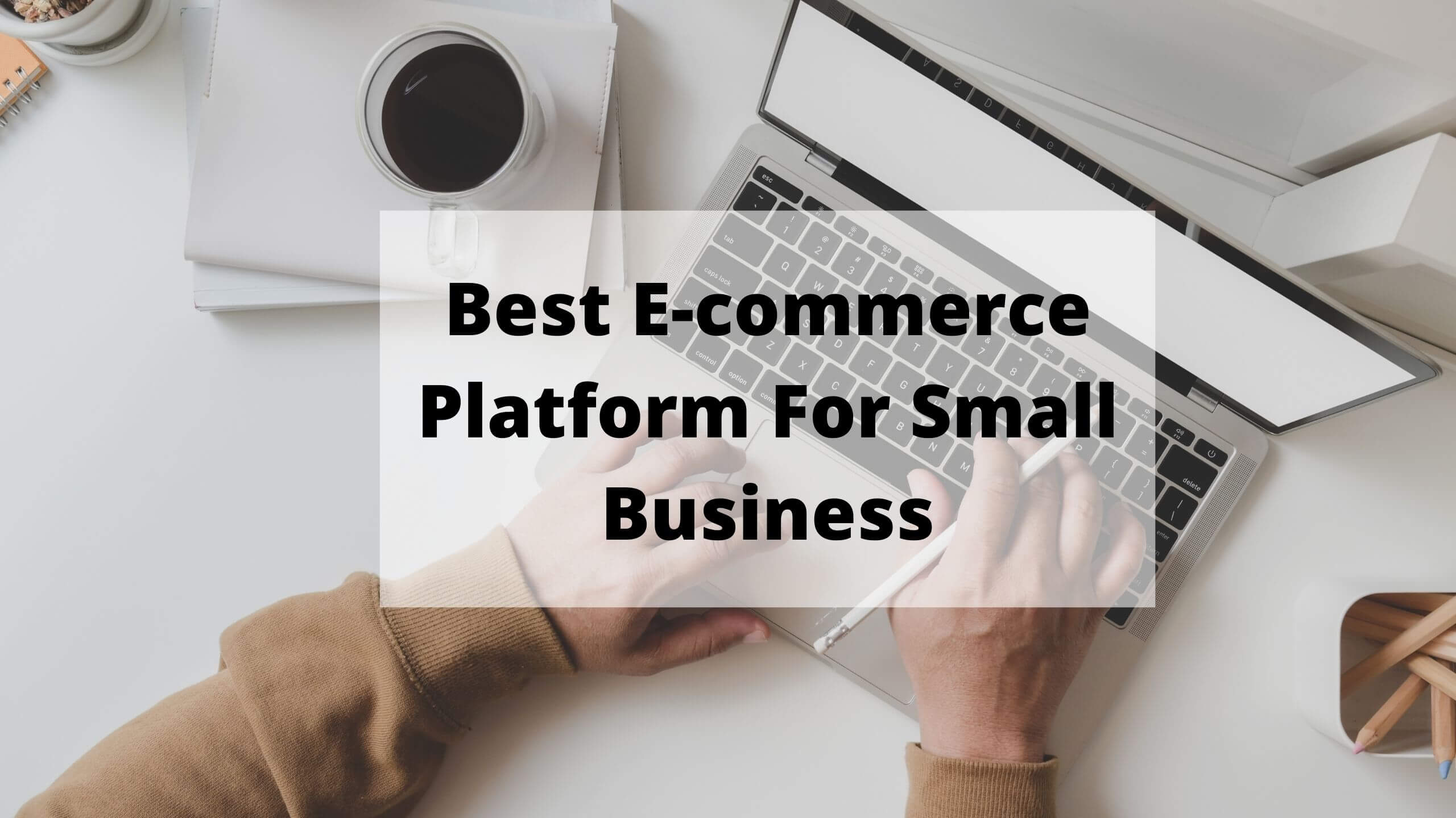 Best-E-commerce-Platform-For-Small-Business
